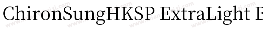 ChironSungHKSP ExtraLight B5pc H字体转换